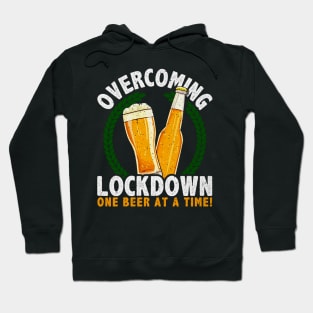 Overcoming Lockdown One Beer At A Time Hoodie